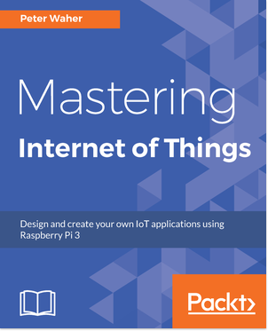 Mastering Internet of Things